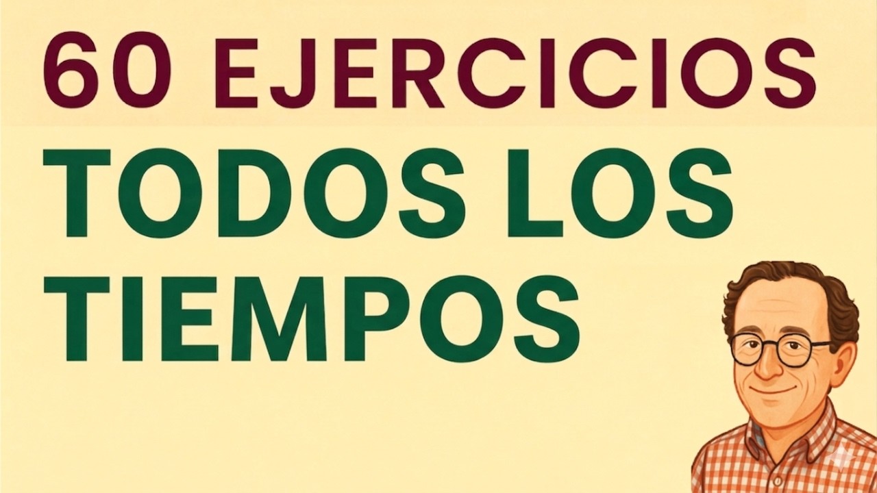 ¿Dominas los verbos del español? Ejercicios prácticos: todos los tiempos.