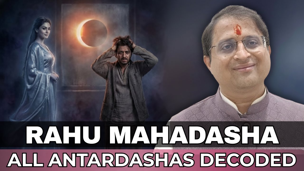 Rahu Mahadasha | All Antardashas Decoded 