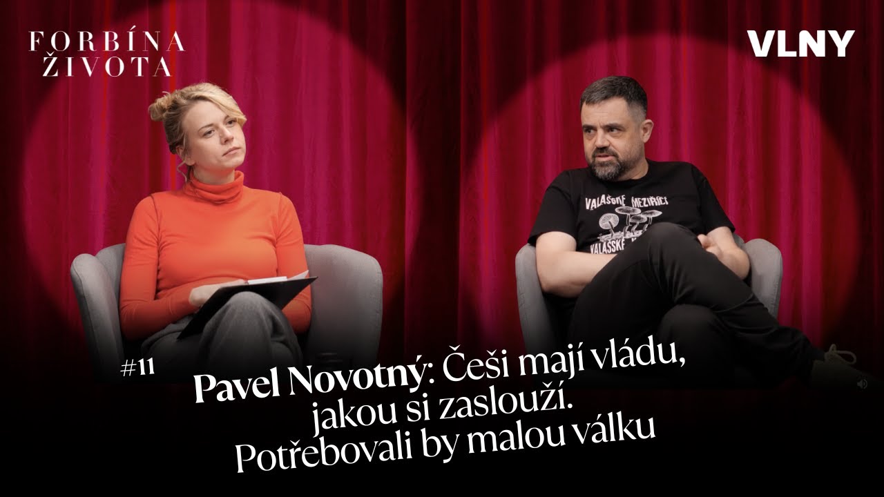Pavel Novotný: Češi mají vládu, jakou si zaslouží. Potřebovali by malou válku | Forbína života #11