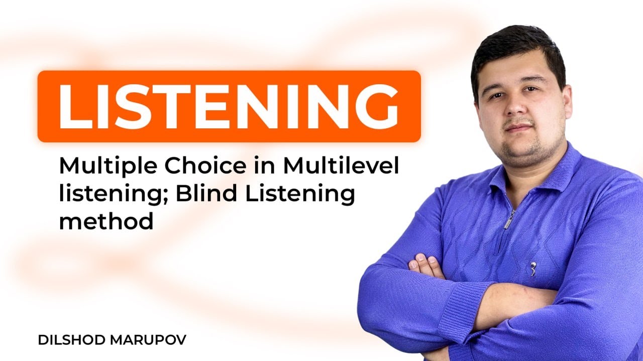 Onlayn dars - MultiLevel: Listening Multiple Choice; Blind Listening method