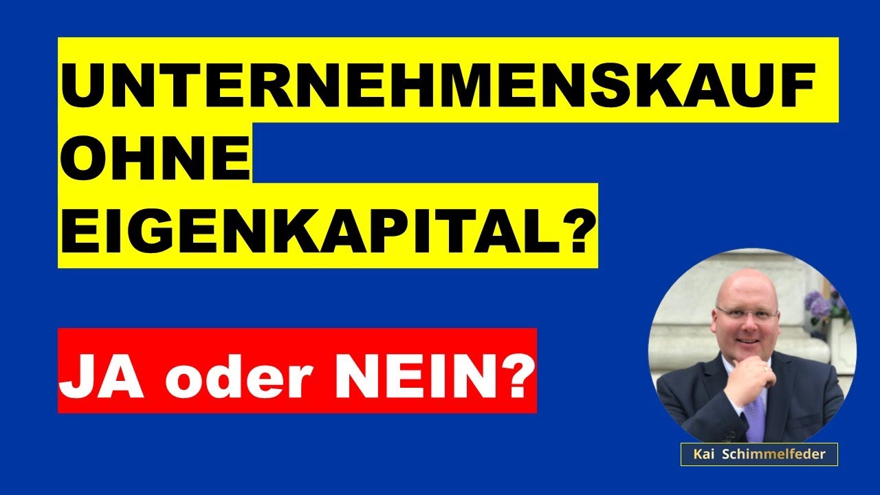 Unternehmenskauf ohne Eigenkapital? JA oder NEIN?