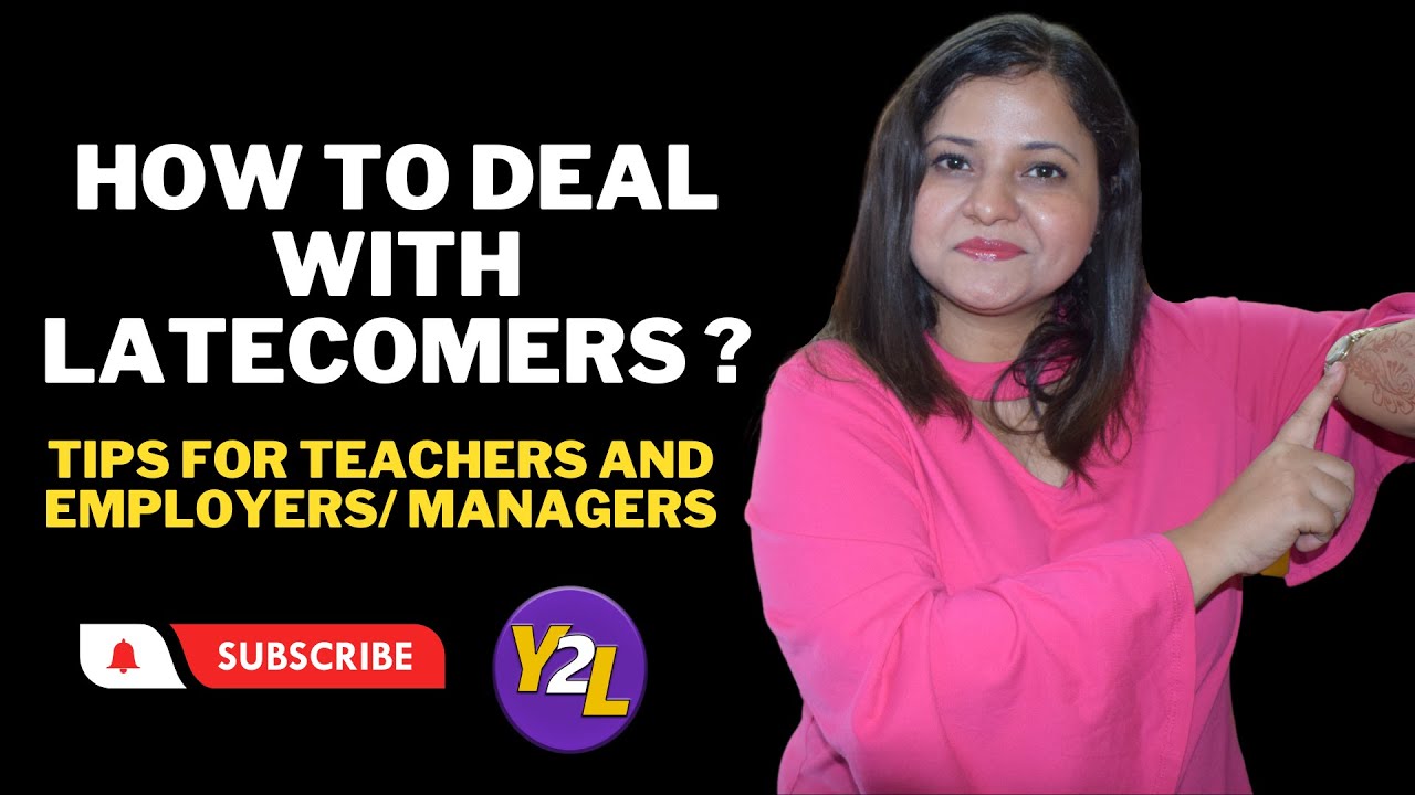 How to deal with Latecomers - in School or Office