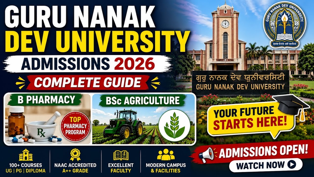 GNDU Amritsar Admission 2026 | B Pharmacy, BSc Agriculture, Fees,Eligibility & Full Prospectus Guide