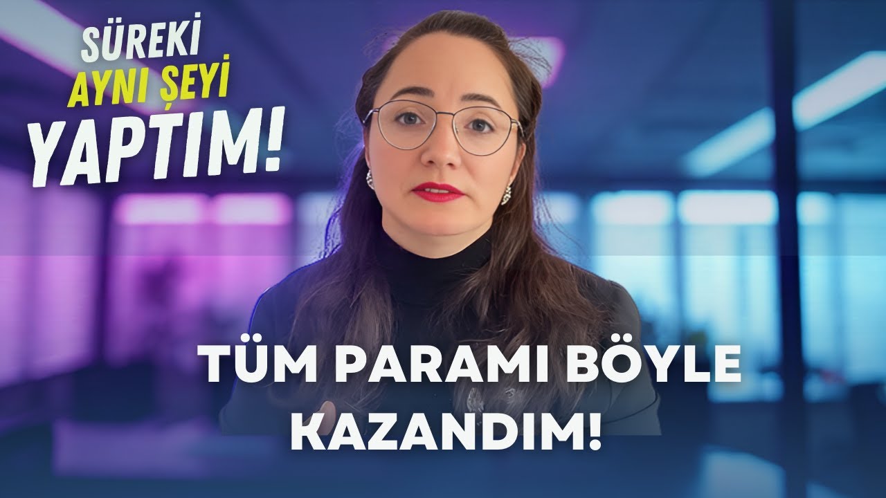 Sürekli Aynı Şeyi Yaptım...Tüm Paramı Böyle Kazandım!