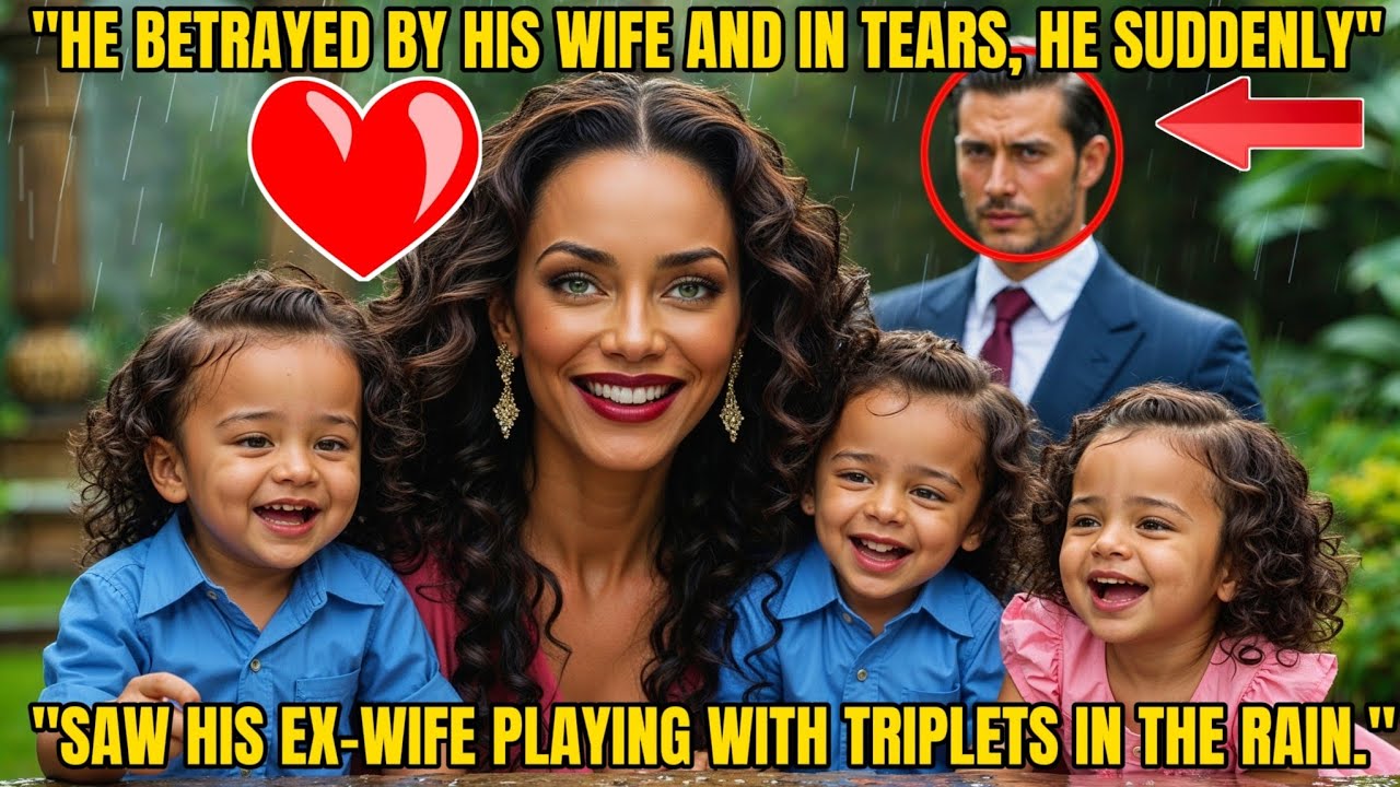 CEO BETRAYED BY HIS WIFE AND IN TEARS, HE SUDDENLY SAW HIS EX-WIFE PLAYING WITH TRIPLETS IN THE RAIN