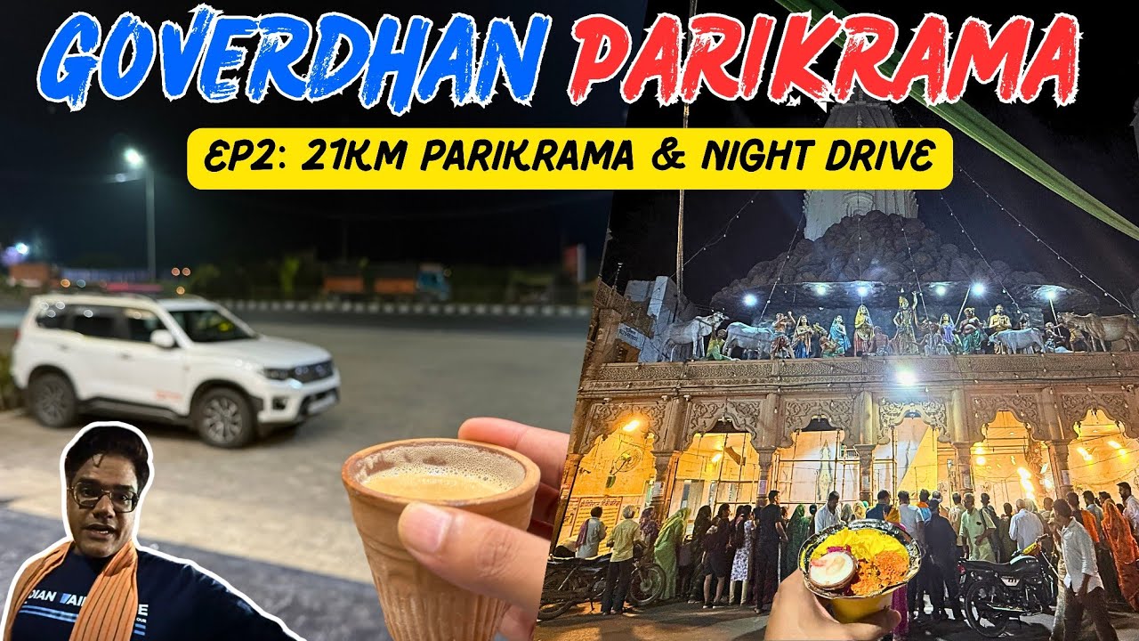 Goverdhan Parikrama EP2 | Goverdhan Parvat Marg | Night Drive in ScorpioN | MG Explorer