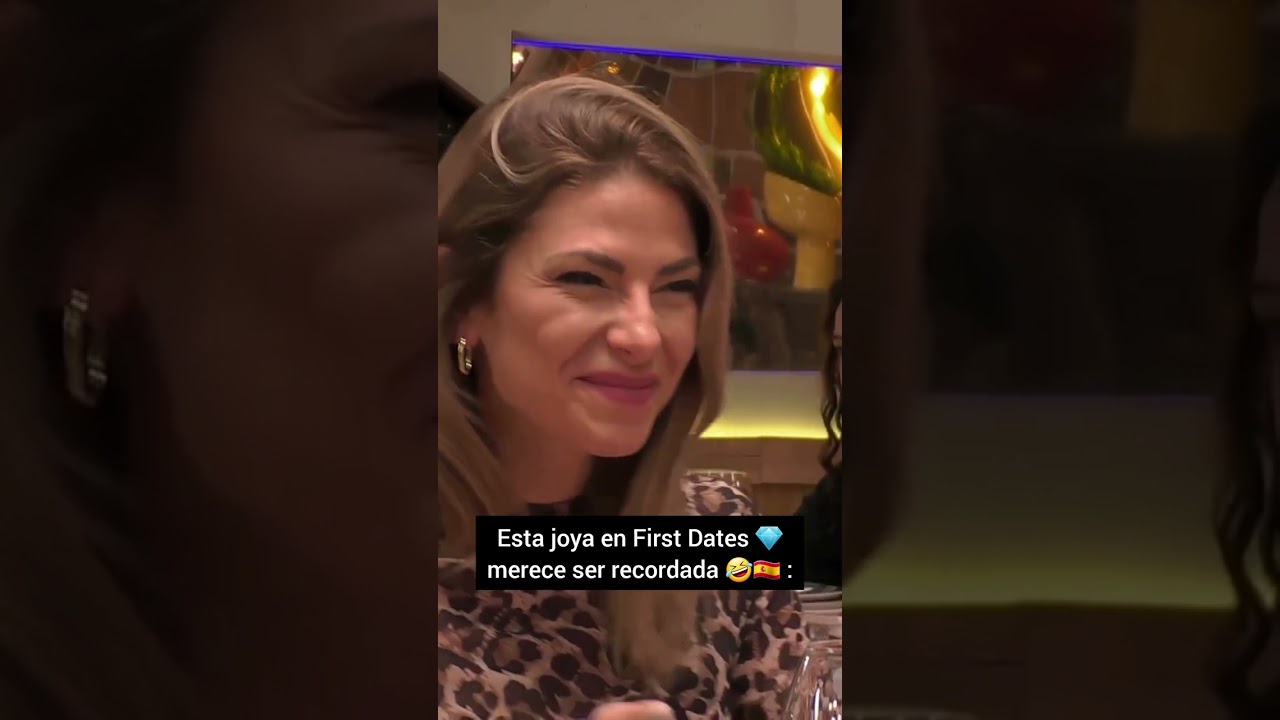 Esta joya en First Dates 💎 merece ser recordada 🤣🇪🇸 :