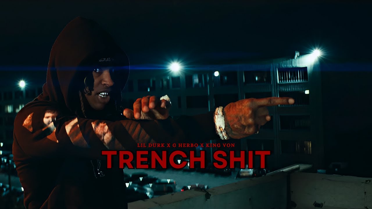 Lil Durk, G Herbo & King Von - Trench Shit (Music Video)