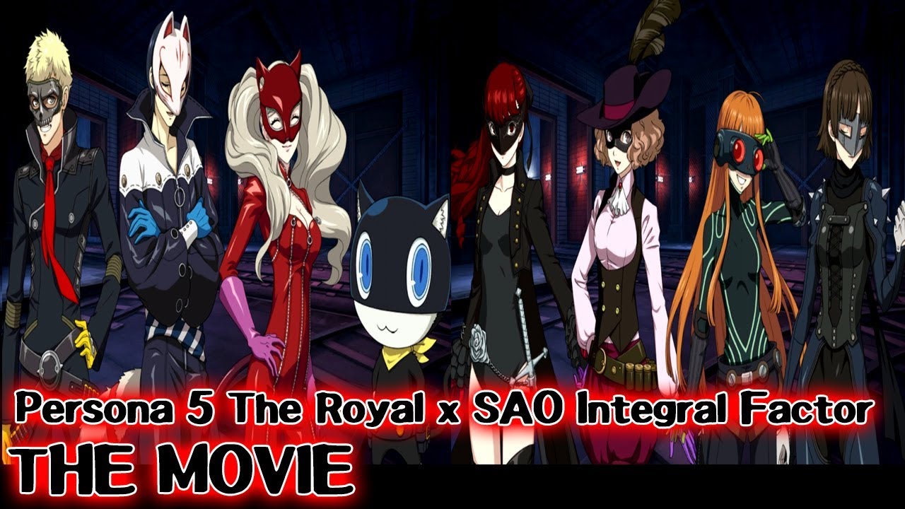 Persona 5 The Royal x Sword Art Online Integral Factor - THE MOVIE