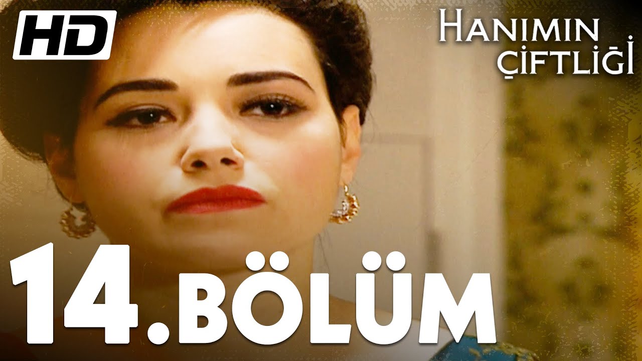 Hanımın Çiftliği 14. Bölüm  |  Full Bölüm HD