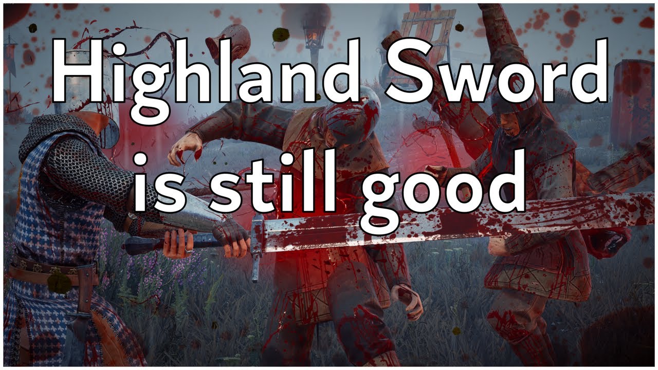 The Highland Sword is Still Good - Chivalry 2