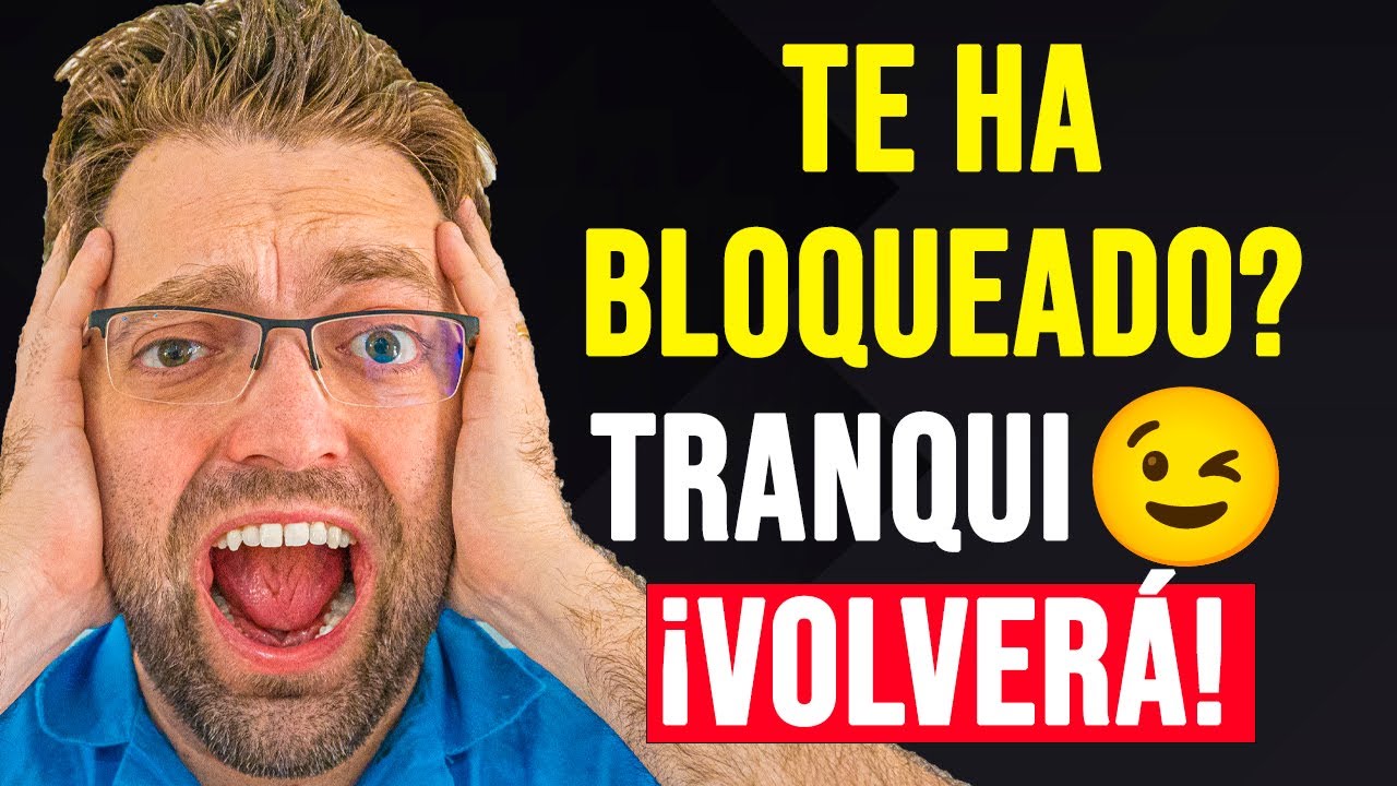 SI TU EX PAREJA TE BLOQUEA, VOLVERÁ