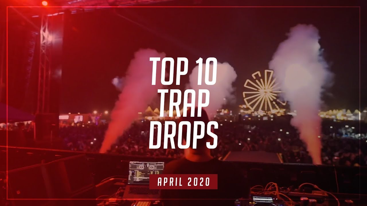 TOP 10 TRAP DROPS - APRIL 2020