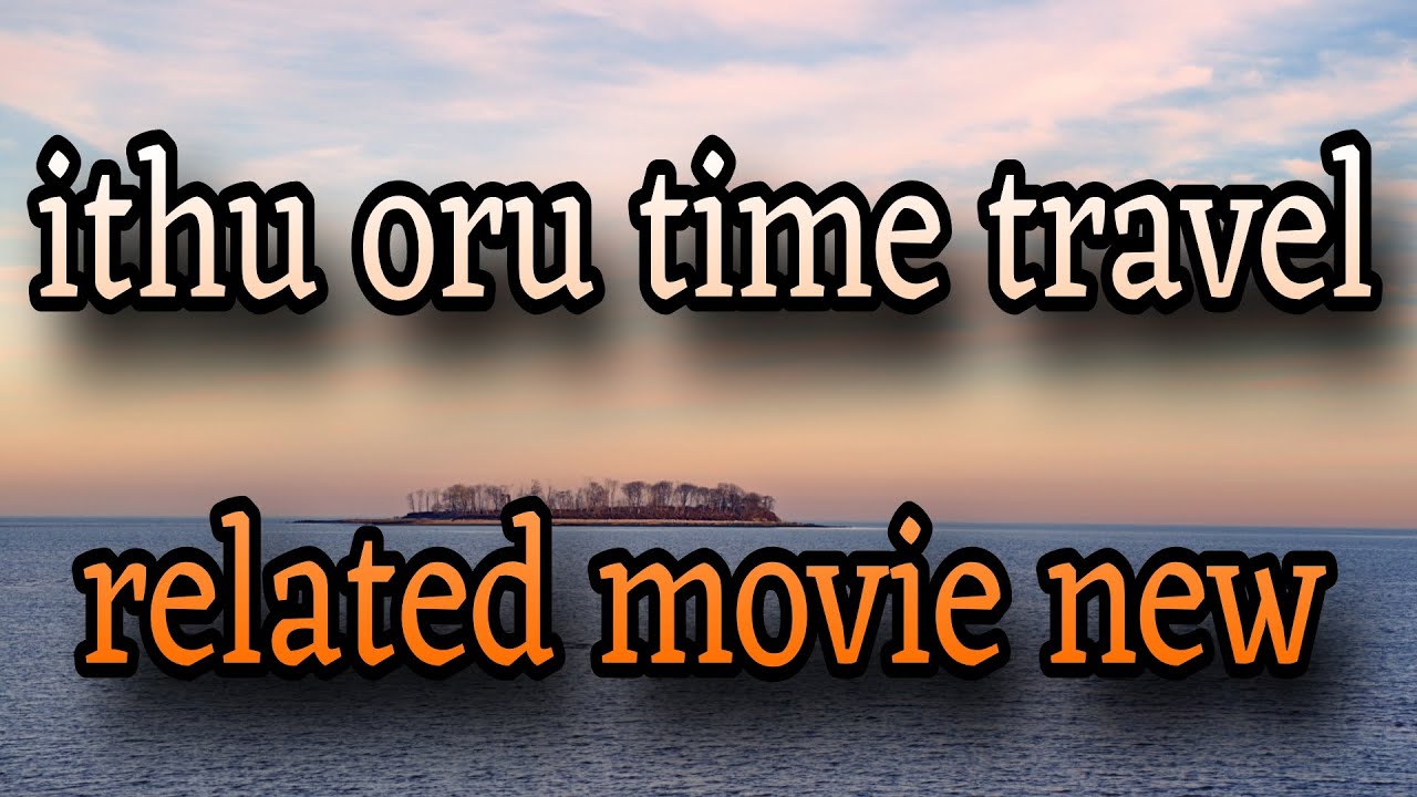 இந்த படத்த பாத்தீங்களா time travel related movie review 29 October 2025 - part 1 Explain