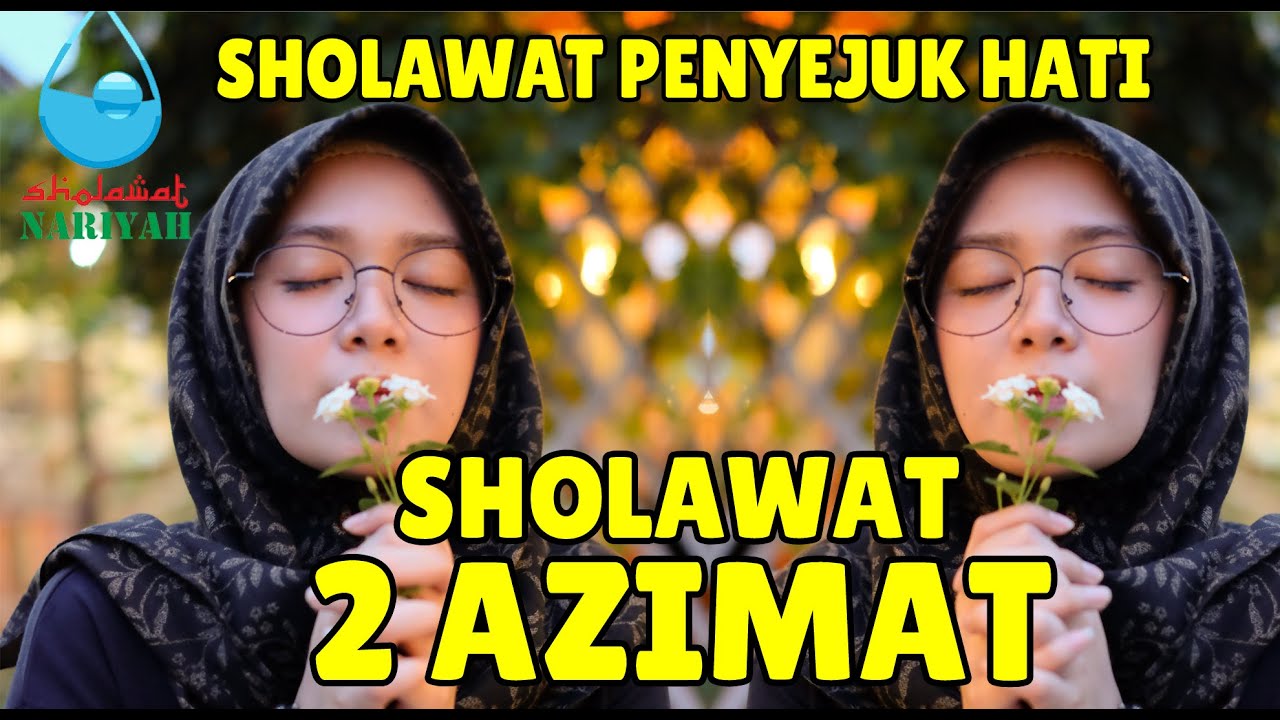 Sholawat 2 AZIMAT | Sholawat Nariyah Penyejuk Hati