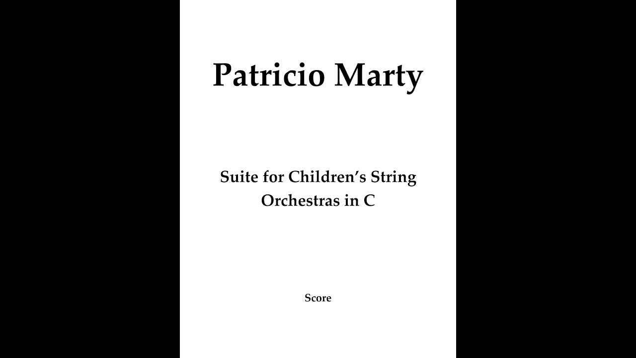 Patricio Vicente Marty - Suite for Children`s String Orchestras in C (Score&Parts)