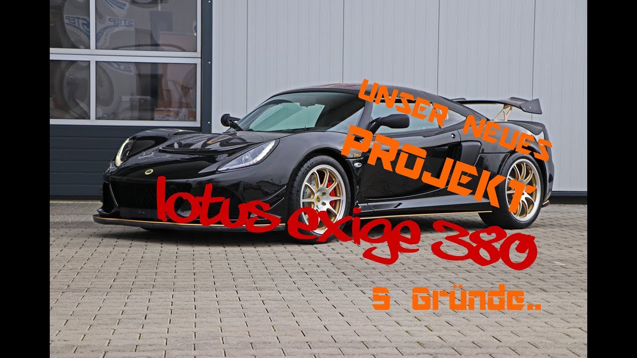 Unser neues Projekt | Warum eine LOTUS Exige? | Laptime-Performance