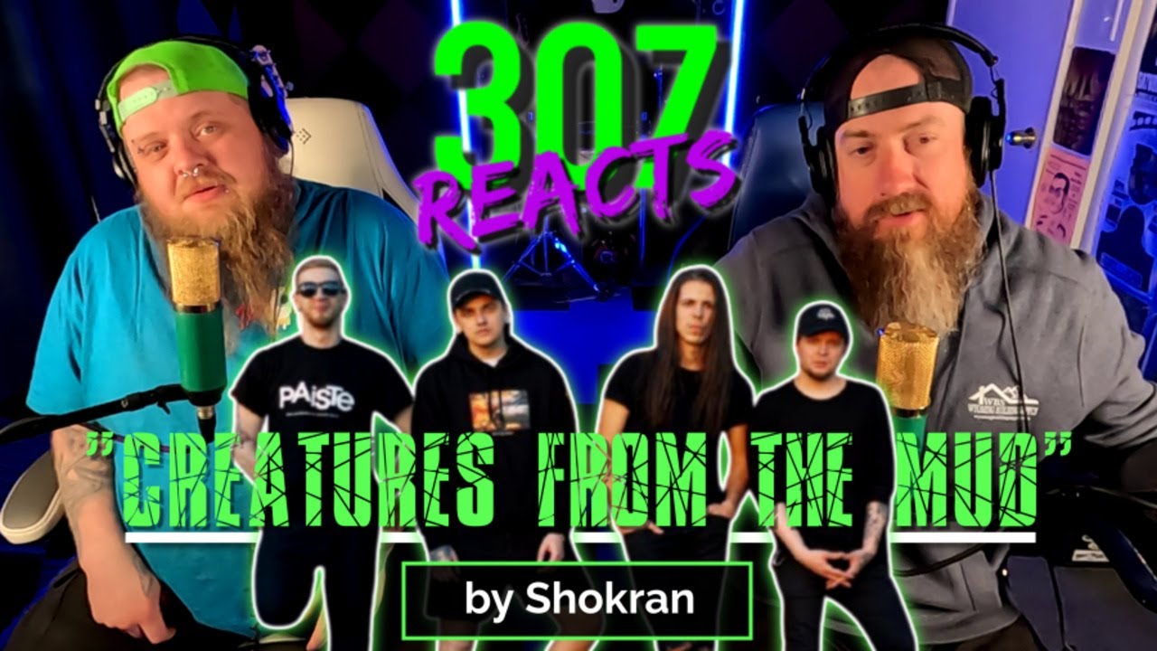 Shokran - Creatures From The Mud - PURE BRUTALITY!! - 307 Reacts - Episode 930