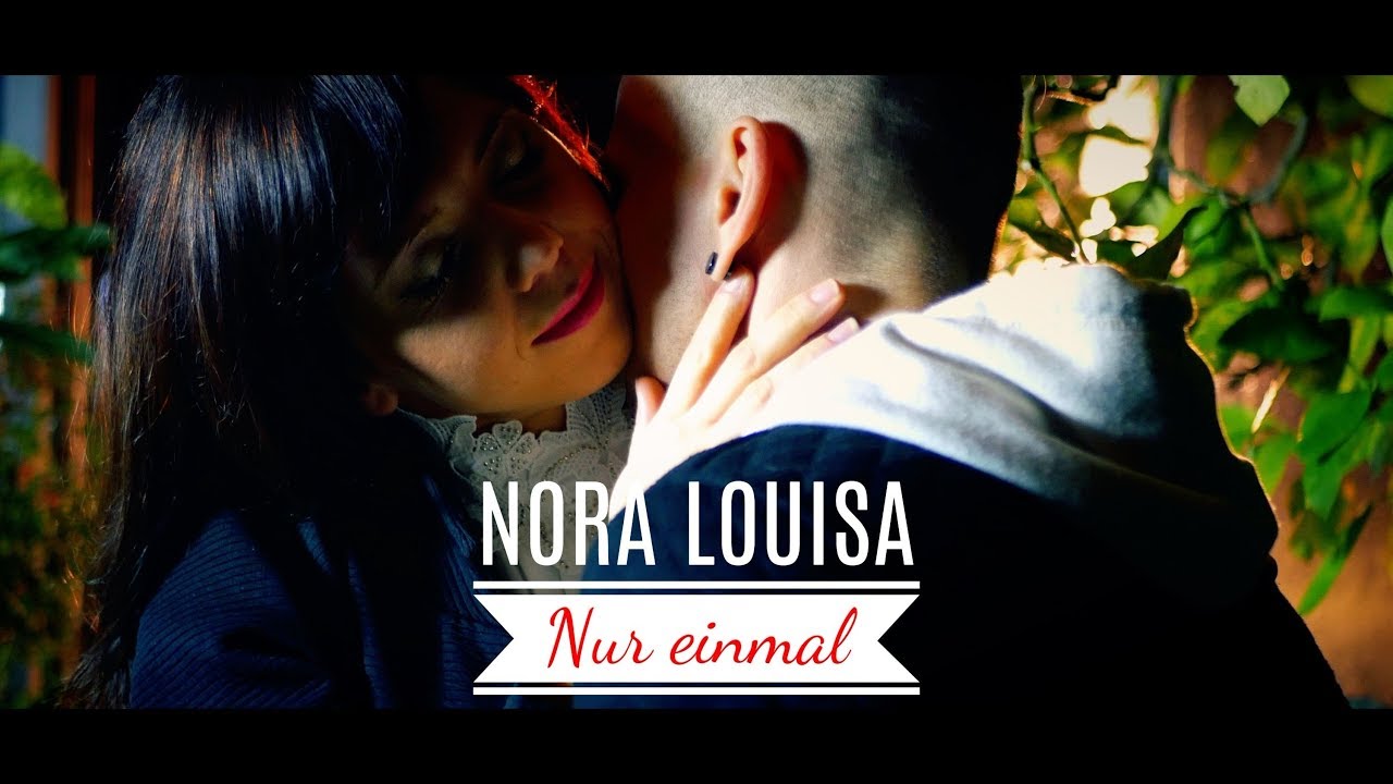 Nora Louisa- Nur einmal (Offizielles  Musikvideo)