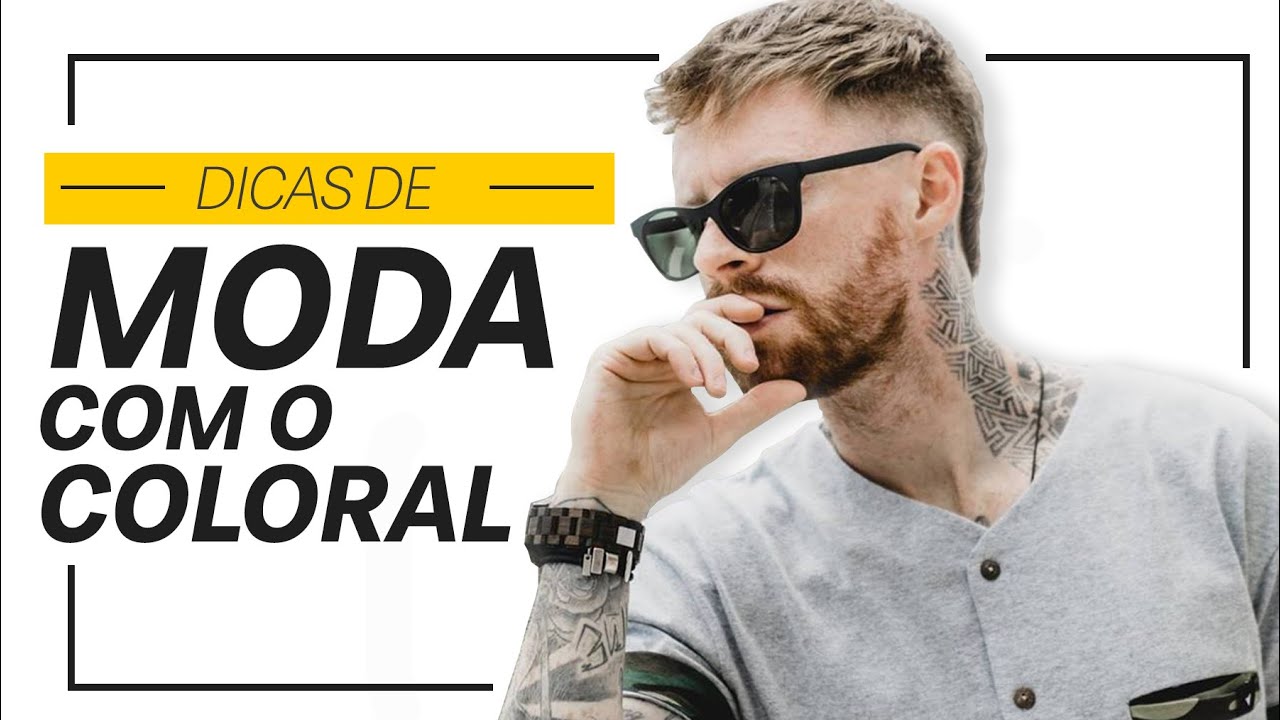 DICAS de MODA MASCULINA com Coloral, do Macho Moda | ESTILO MASCULINO 2022