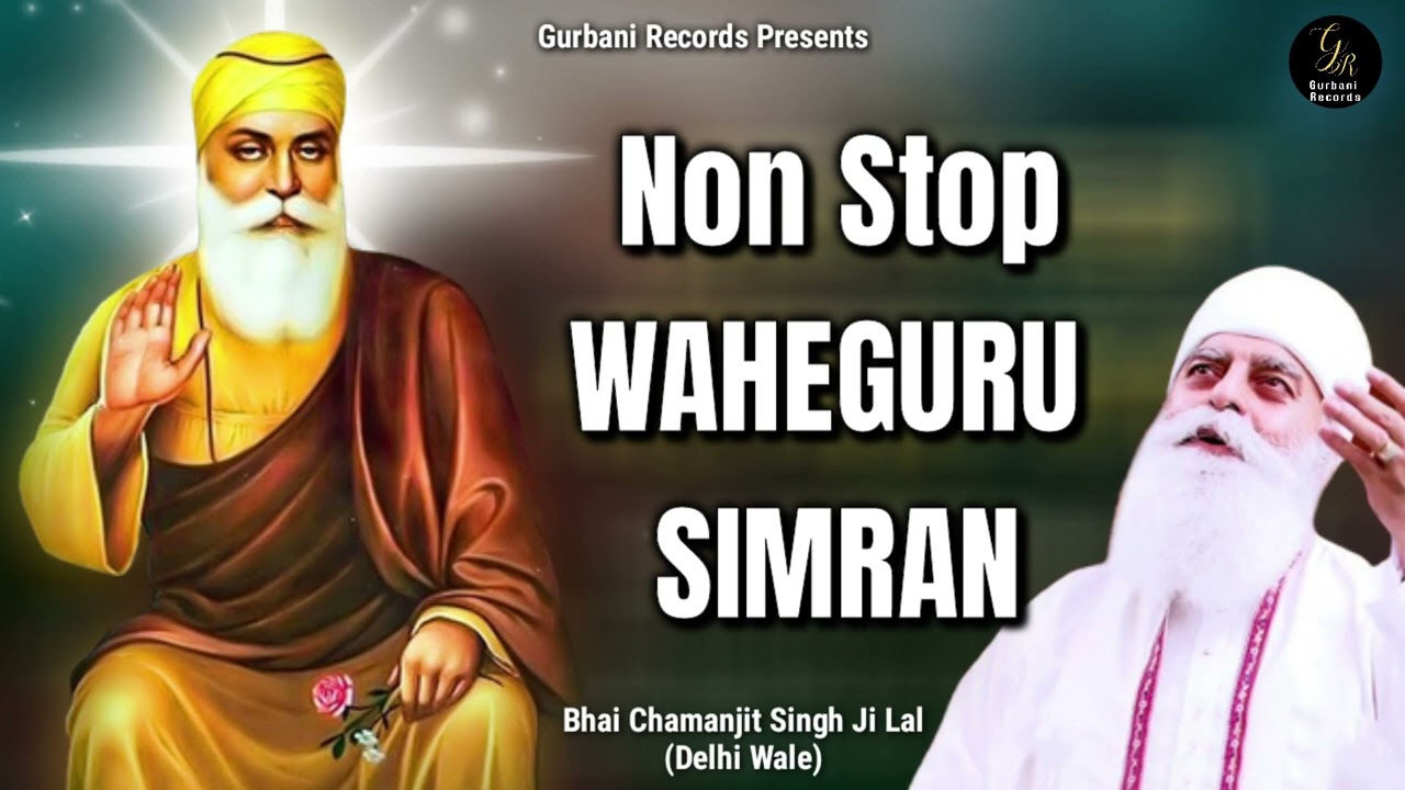 Non Stop Waheguru Simran &bull; Bhai Chamanjit Singh Ji Lal (Delhi Wale) &bull; Latest Simran 2022