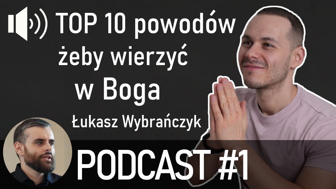 #1 TOP 10 powod&oacute;w żeby wierzyć w Boga | Łukasz Wybrańczyk @ŚmiemWątpić