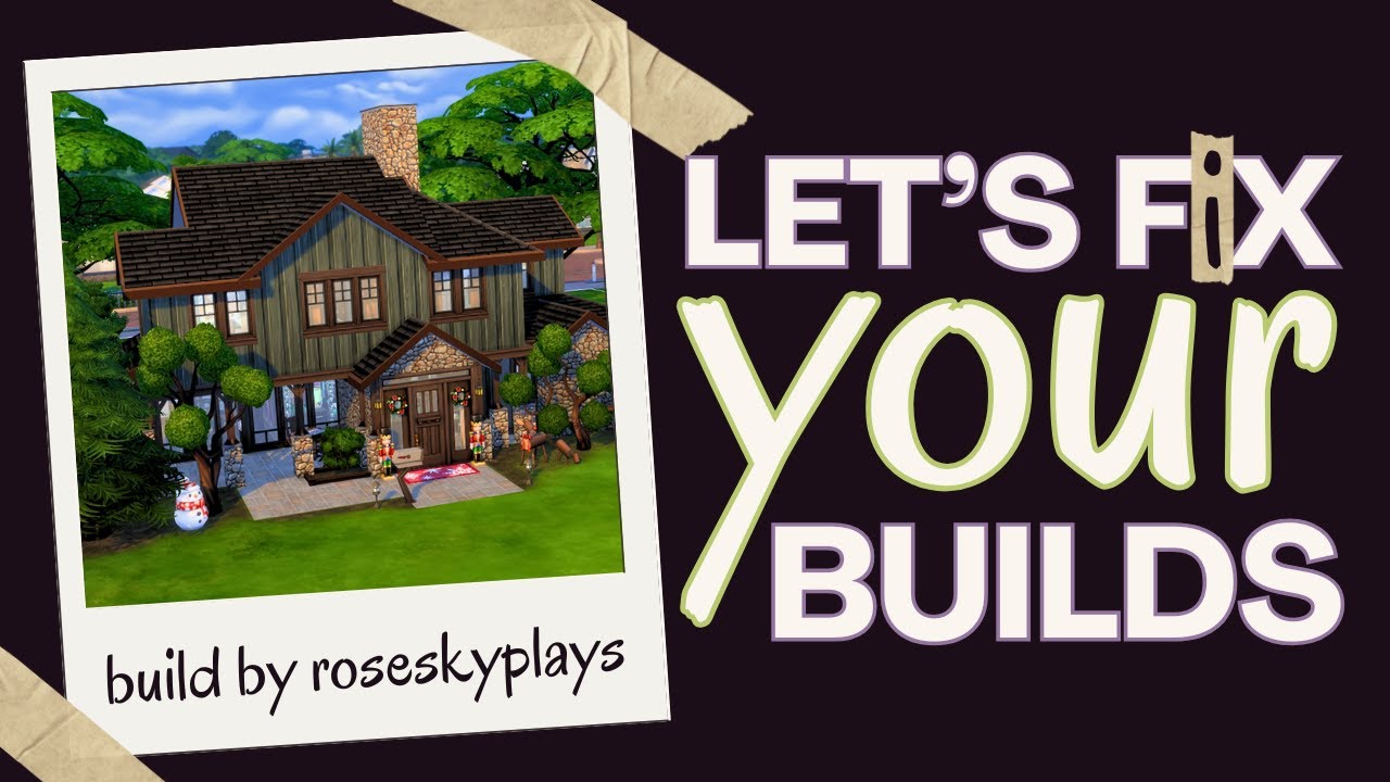 FIXING YOUR SIMS 4 BUILDS LIVE - Roofing, Landscaping, Floor Plans, and More #sahmhelplive S03E05