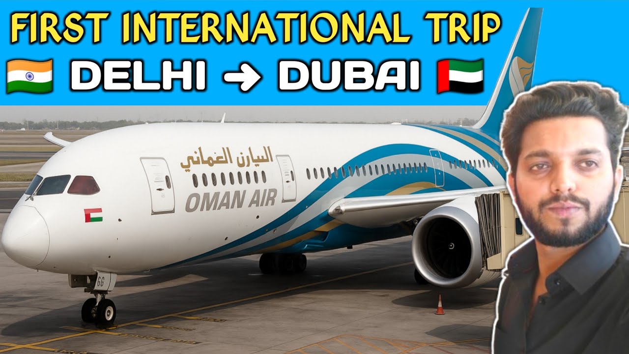 My First International Trip | Delhi to Dubai 🇦🇪 via Oman Air ✈️ Full Travel Vlog | @WandererJam