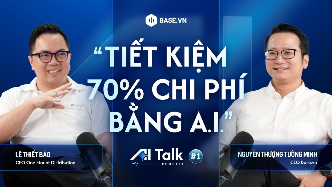 AI TALK #1 | CÁCH AI GIÚP TIẾT KIỆM 70% CHI PHÍ LƯƠNG | LÊ THIẾT BẢO - CEO ONE MOUNT DISTRIBUTION