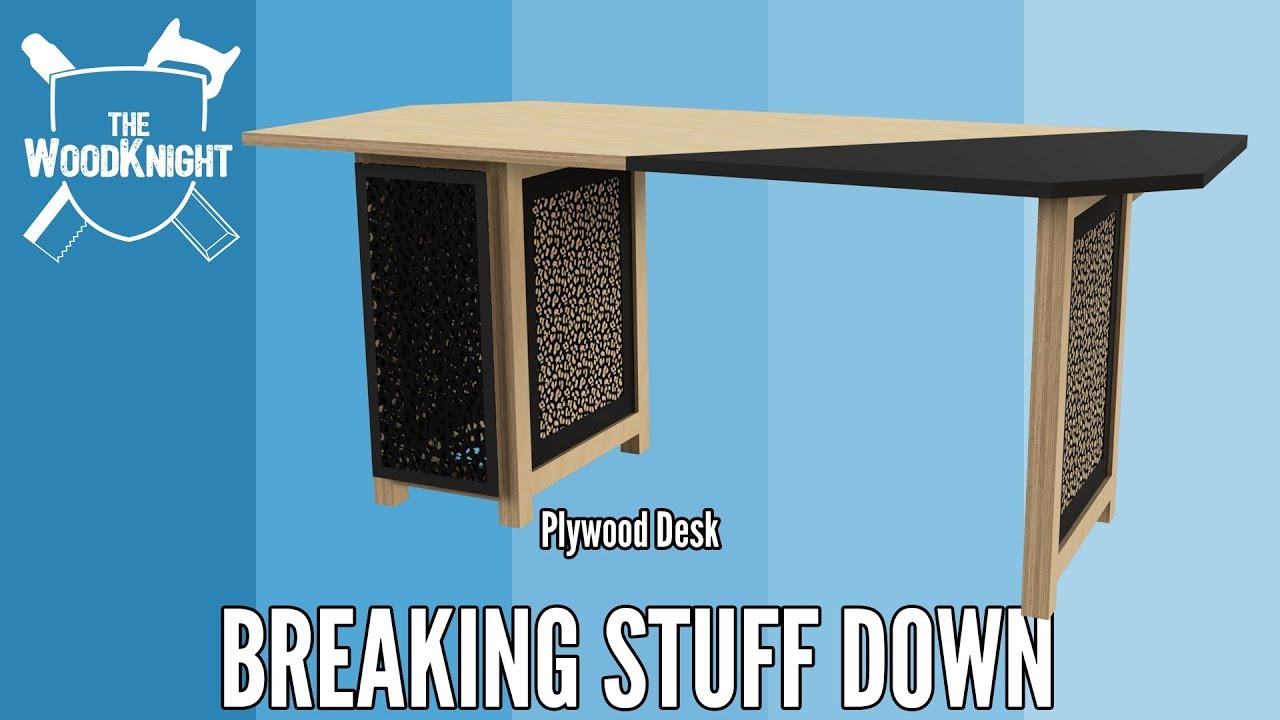 Plywood Desk 01. Breaking Stuff Down