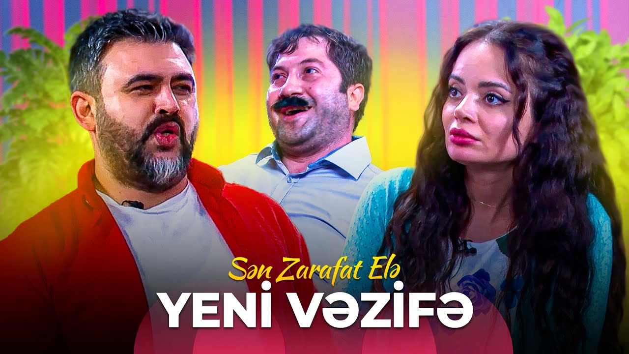 Sən Zarafat Elə - Yeni vəzifə