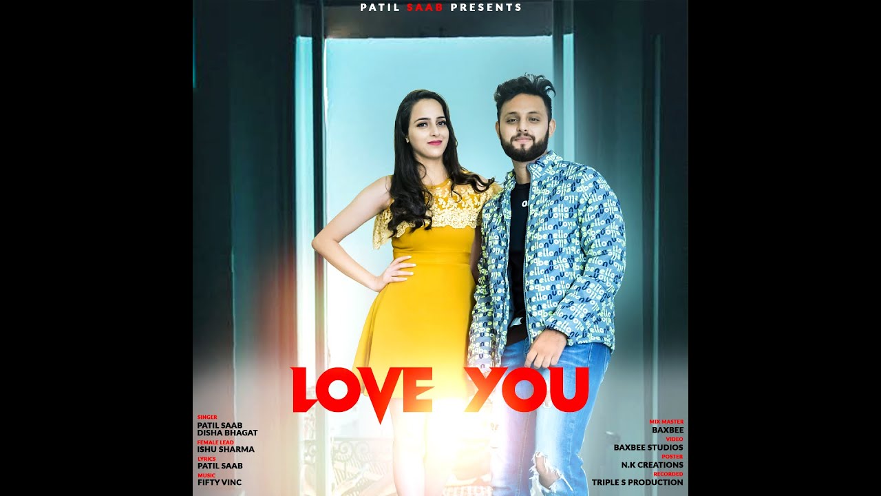 LOVE YOU❤️ (OFFICIAL VIDEO) ||Patil Saab/Disha Bhagat|| feat.Ishu Sharma||Baxbee Latest Song 2020
