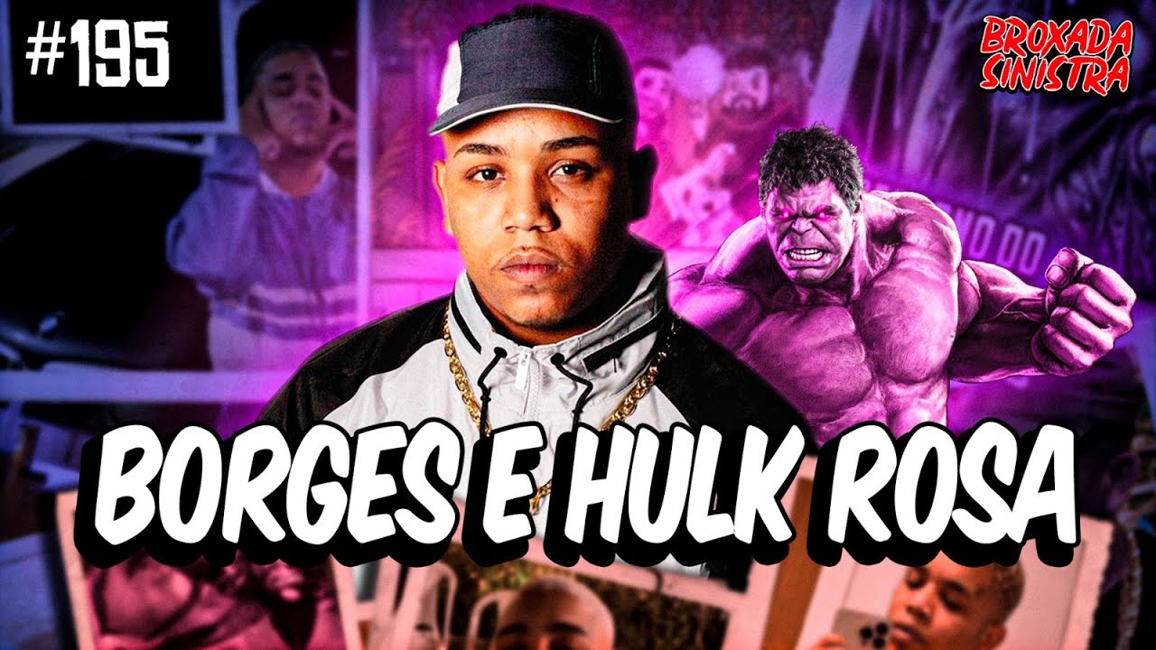 BORGES, PUTERRIER, HULK ROSA - #195