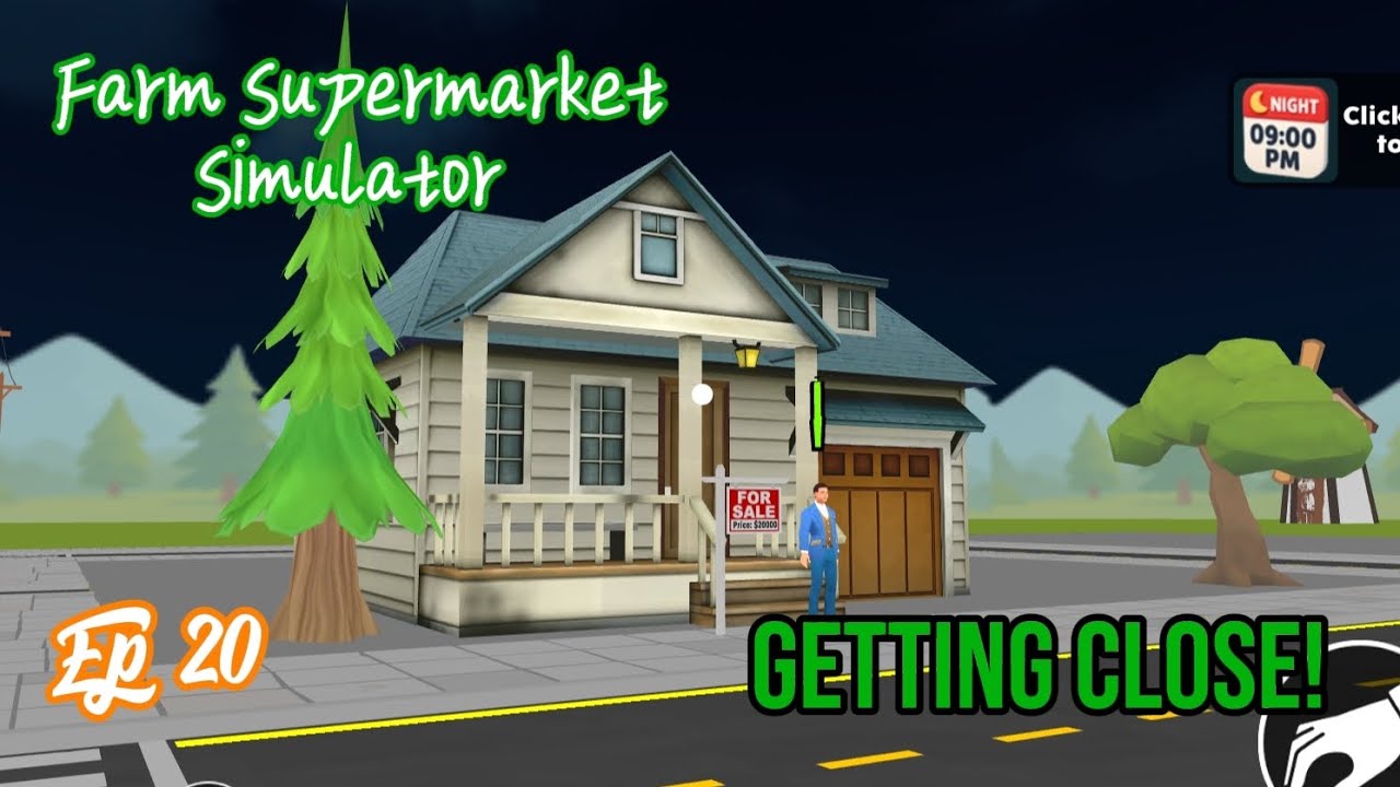 Farm Supermarket Simulator/ Ep 20/ Mobile/ Getting Close 