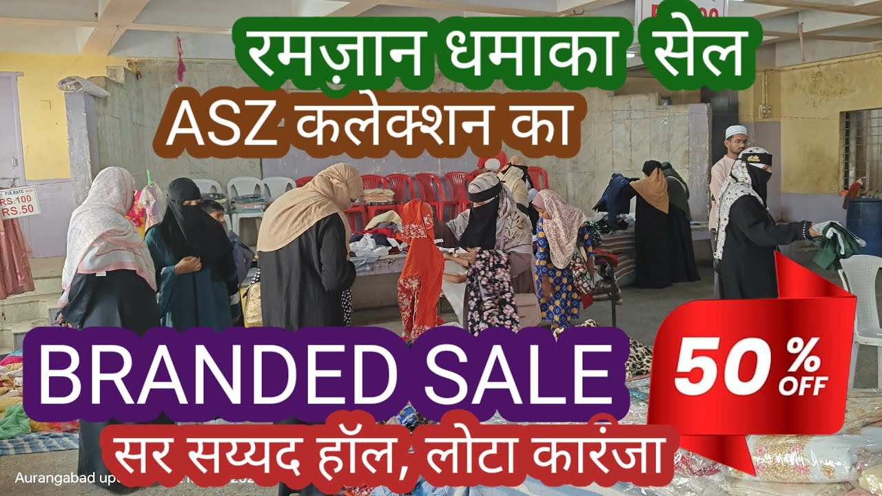 UP TO 50% OFF ASZ कलेक्शन का 👉🏻BRANDED SALE सर सय्यद हॉल, लोटा कारंजा । रमजान धमाका ऑफर💯✔️9423478081