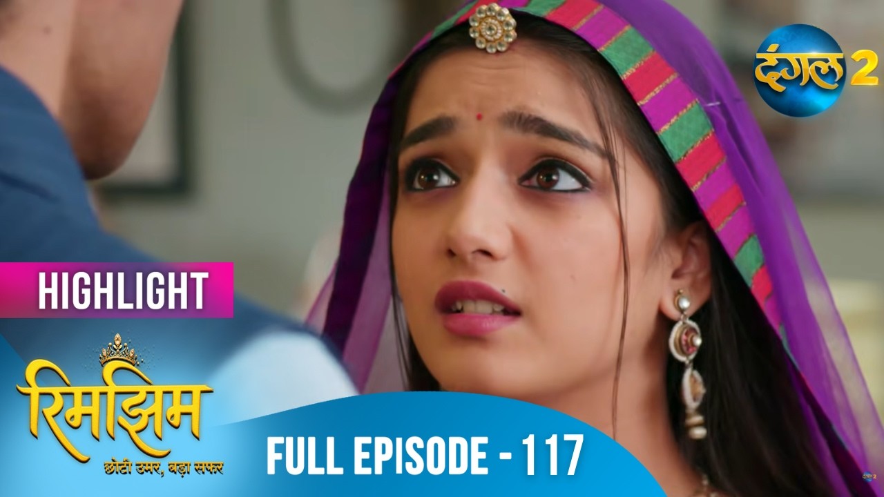 Rimjhim - Choti Umar Bada Safar | Full Episode 117 | Highlight | Dangal TV Special