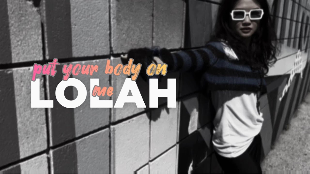 Put Your Body on Me - LOLAH - Music Video