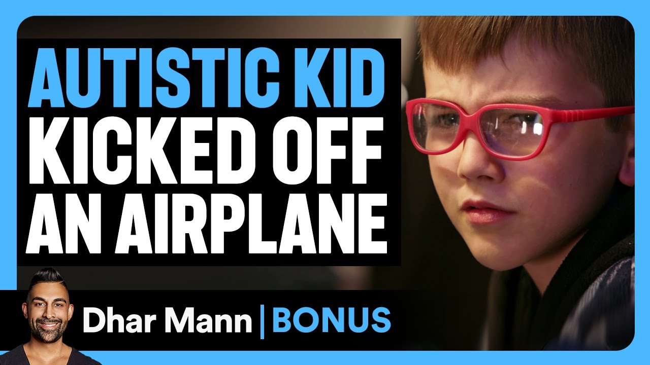AUTISTIC KID Kicked Off An AIRPLANE | Dhar Mann Bonus!