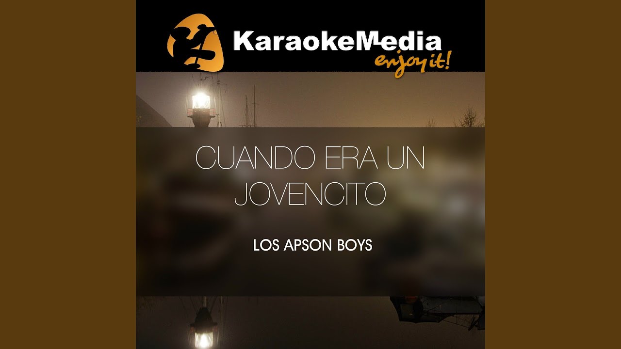 Cuando Era Un Jovencito (Karaoke Version) (In The Style Of Los Apson Boys)