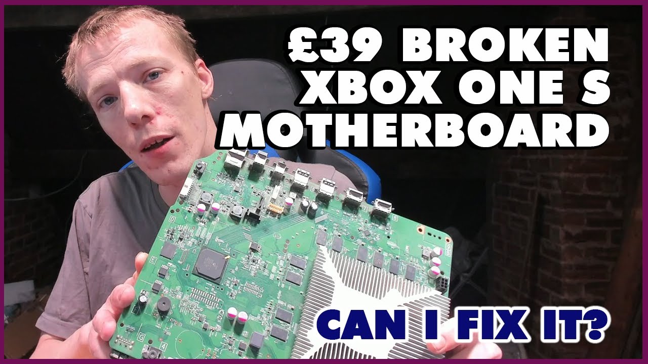 I Paid £39 ($52) For A Broken Xbox One S Motherboard On eBay... But Can I Fix It?