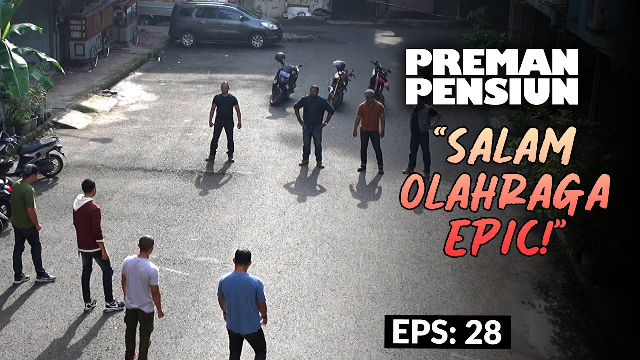 [EPS TERAKHIR] Salam Olahraga Epic Lawan Anak Buah Kang Remon | PREMAN PENSIUN 6 | EPS 28 (2/2)