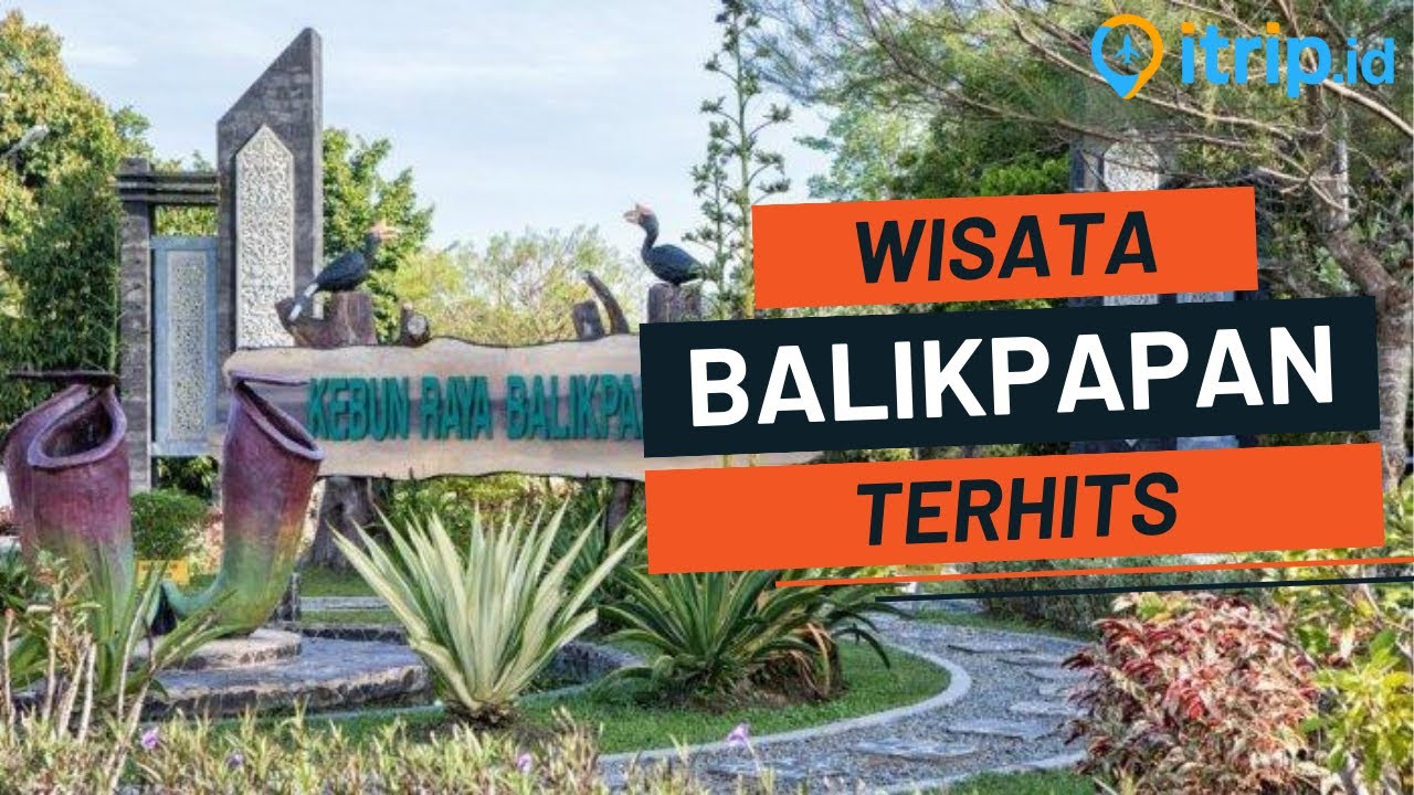 18 Rekomendasi Tempat Wisata di Balikpapan Terbaru, Populer dan Lagi Hits