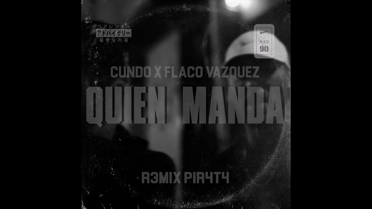 14. Quien manda - Cundo x Flaco Vazquez | REMIX PIRATA💀 (Prod. Mad 90)