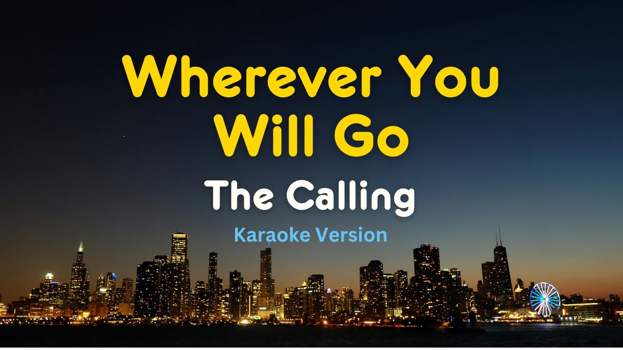 Wherever You Will Go (Karaoke Version) – The Calling | Classic Rock Ballad Karaoke with Lyrics