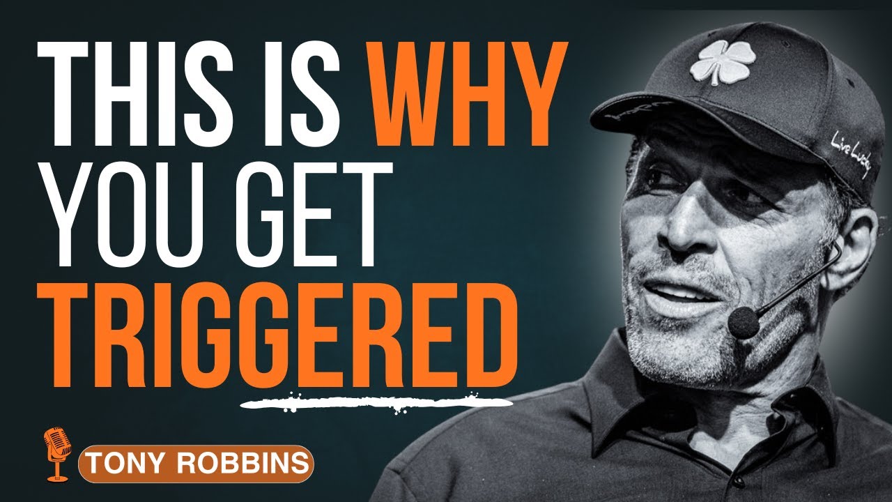 The Truth About Feeling Triggered | Tony Robbins