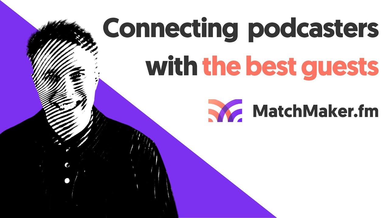 MatchMaker.fm, Connecting Guests & Podcasters - Our Mission
