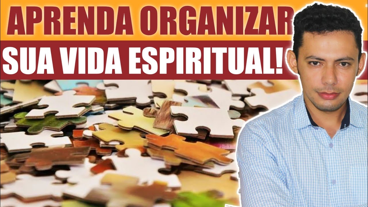 3 PASSOS PARA ORGANIZAR SUA VIDA ESPIRITUAL | Aprenda o segredo!