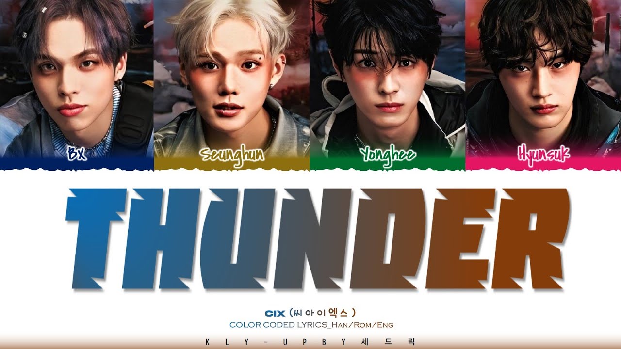 [CORRECT] CIX (씨아이엑스) - 'THUNDER' Lyrics (Color Coded Lyrics)_Han_Rom_Eng