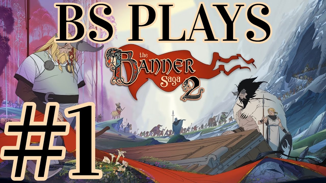 ★The Banner Saga 2 - Part 1★
