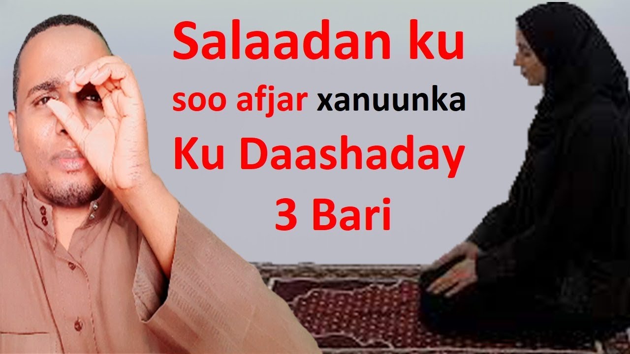 Salaadan kaliya iskaga saar xasadka iyo isha jirkaada ku jira Hal Rakco janaasa waxa Dhaca arag